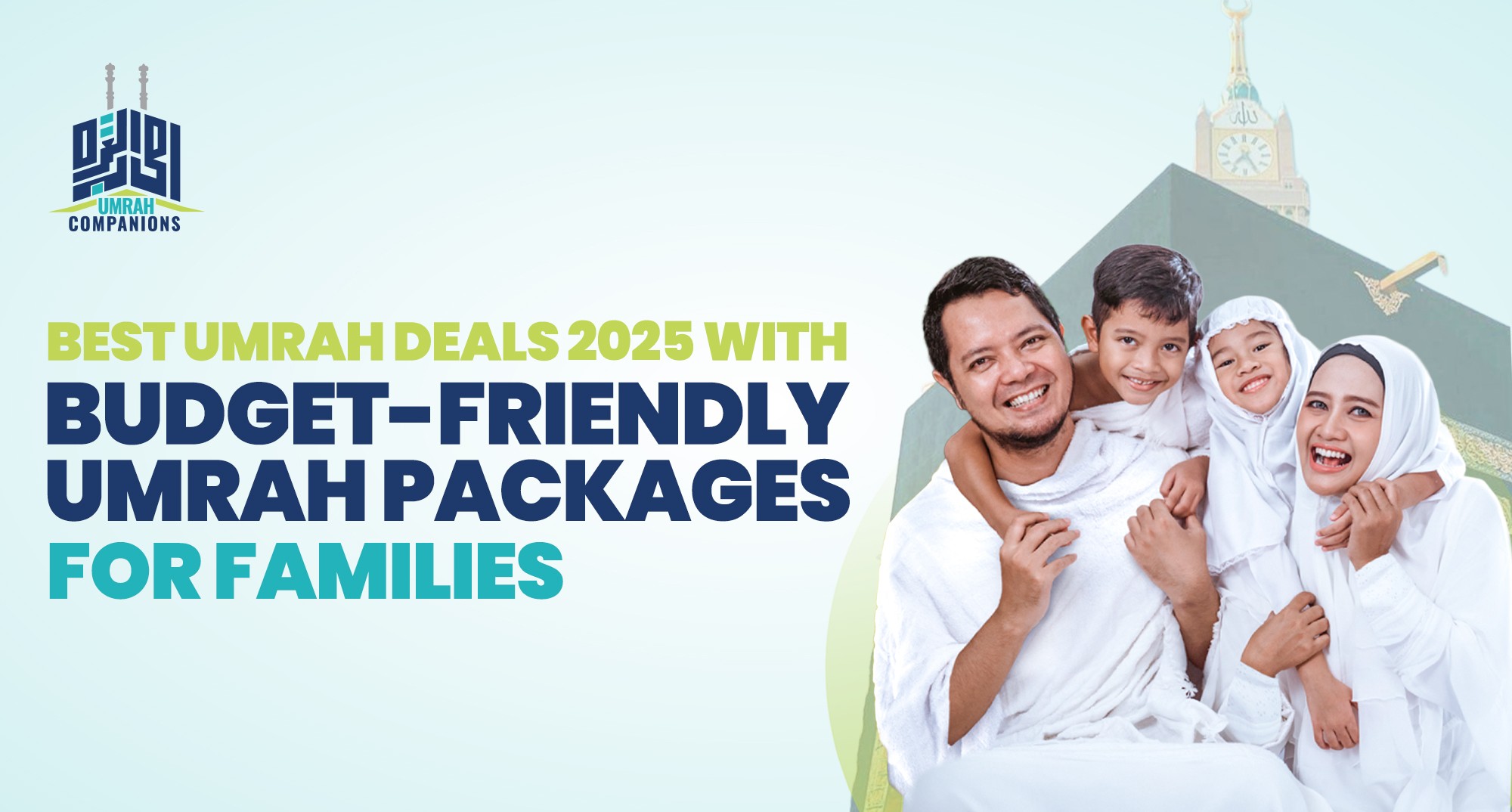 Best Umrah Deals 2025 With Budget-Friendly Umrah Packages for Families